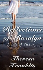Reflections of Rosalyn by Theresa Franklin